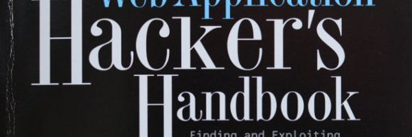 The Web Application Hacker’s Handbook. Finding and Exploiting Security Flaws. Stuttard/Pinto. Eine Buchrezension. Beitragsbild